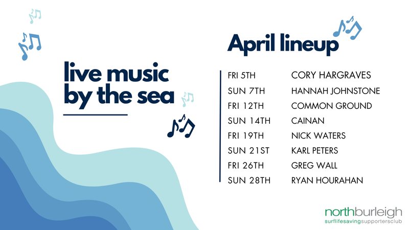 April's Music Lineup North Burleigh Surf Life Saving Supporters Club
